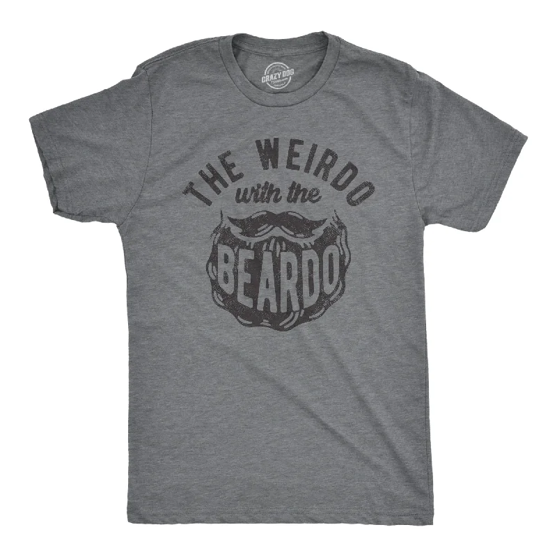 The Weirdo With The Beardo Men's T Shirt