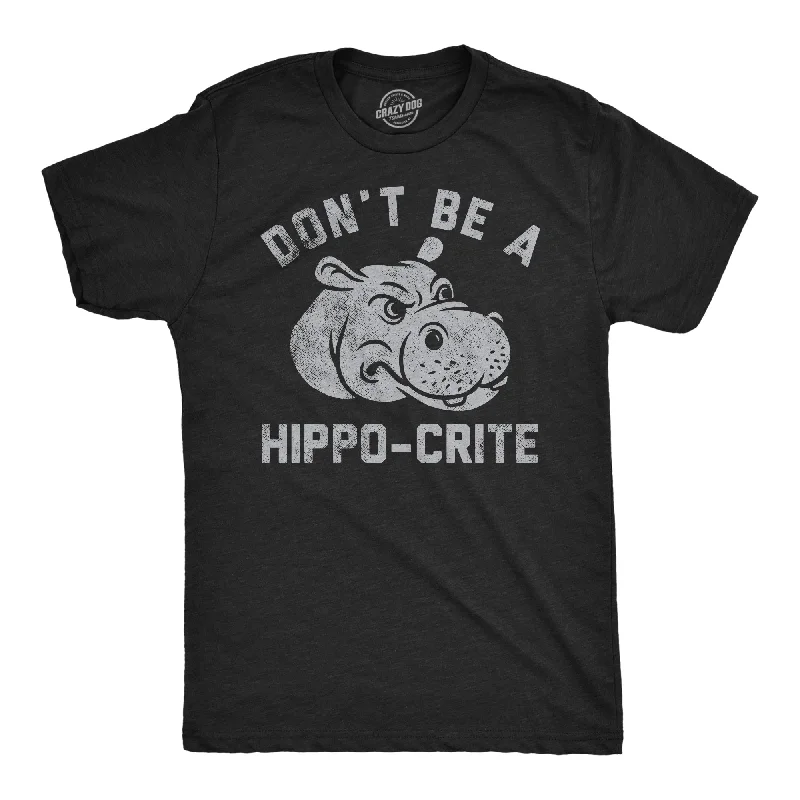 Dont Be A Hippo Crite Men's T Shirt