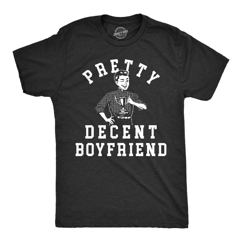 Pretty Decent Boyfriend Men's T Shirt