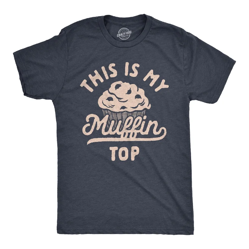 This Is My Muffin Top Men's T Shirt