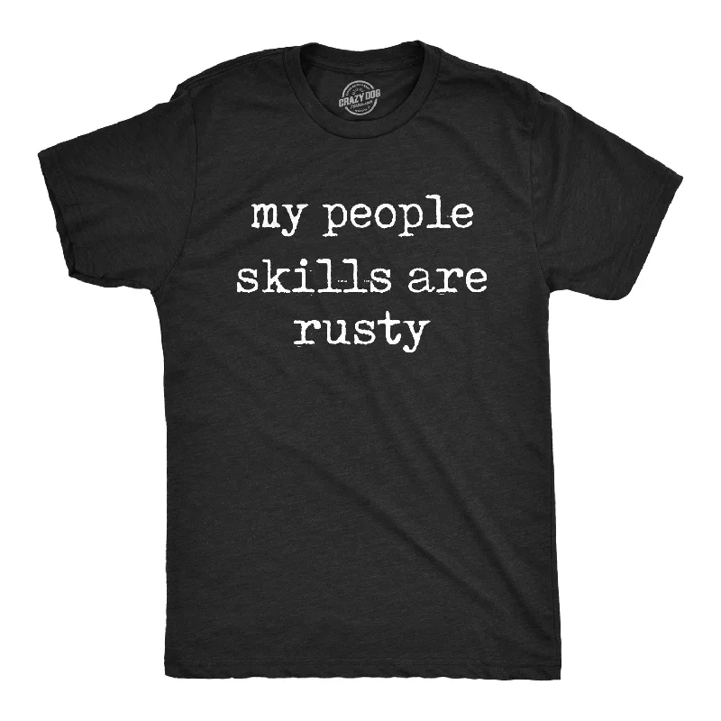 My People Skills Are Rusty Men's T Shirt