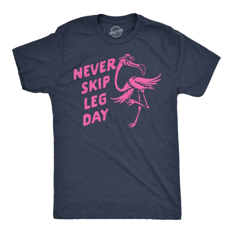 Never Skip Leg Day Men's T Shirt