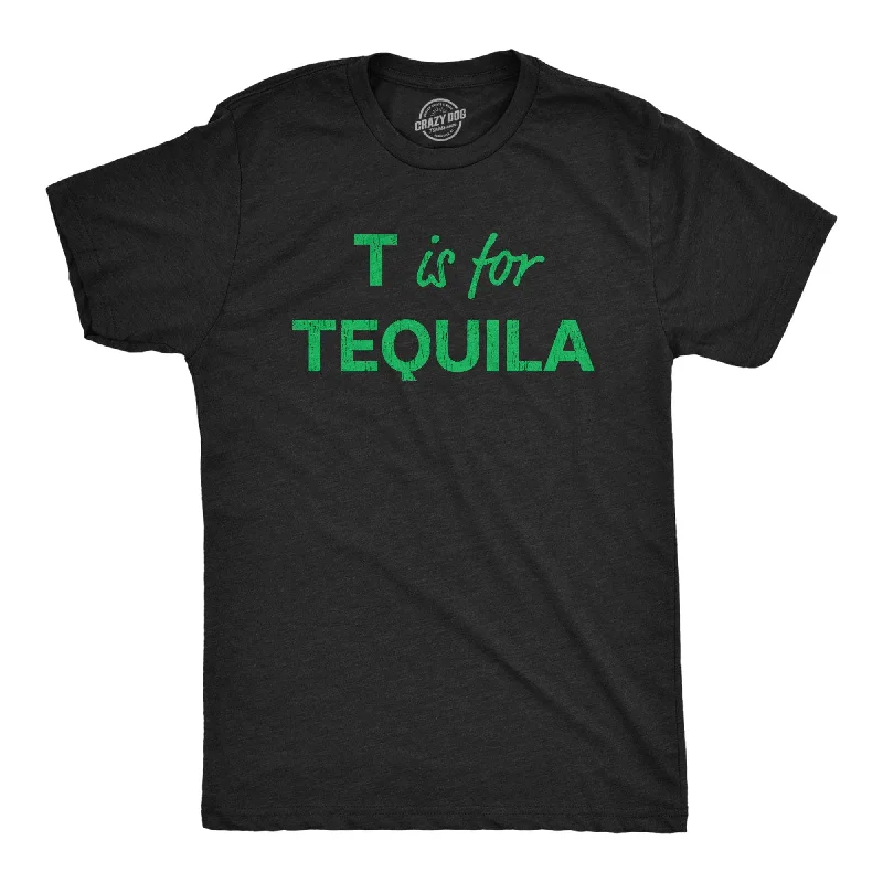 T Is For Tequila Men's T Shirt