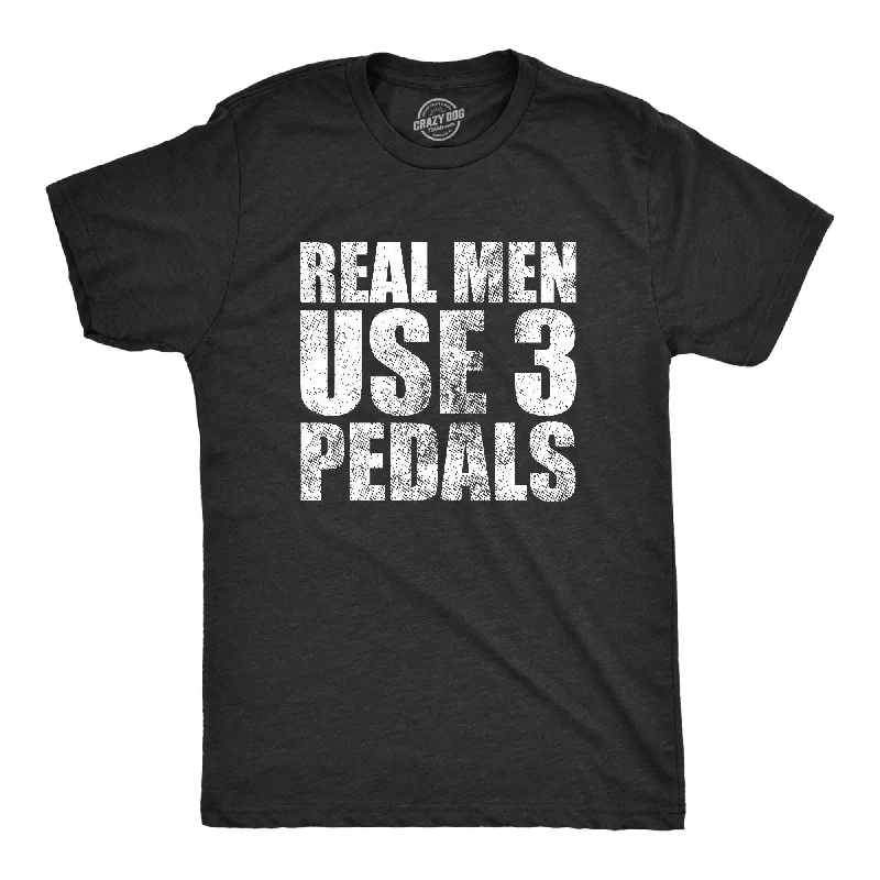 Real Men Use 3 Pedals Men's T Shirt