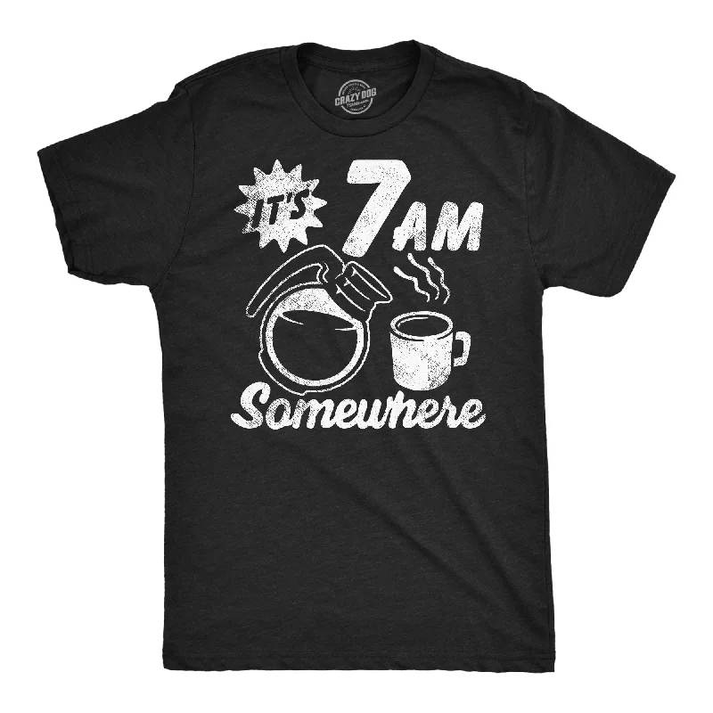 Its 7 AM Somewhere Men's T Shirt