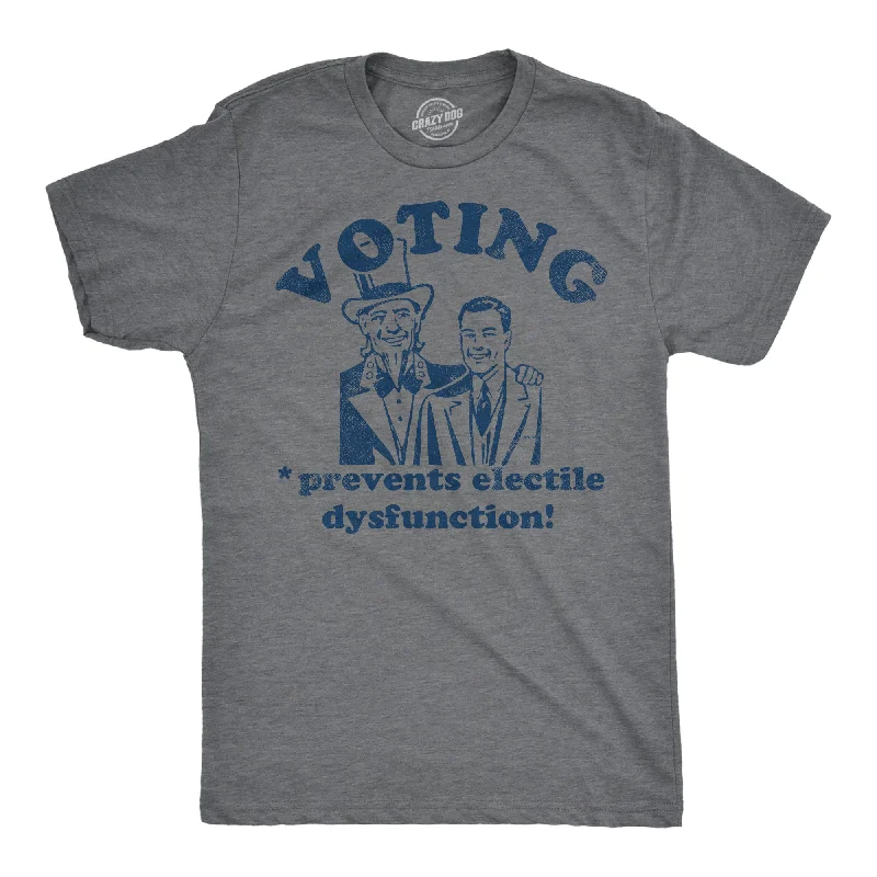 Voting Prevents Electile Dysfunction Men's T Shirt