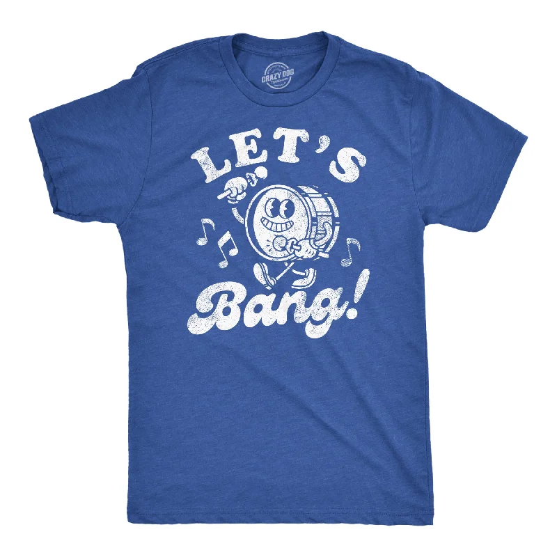 Lets Bang Drum Men's T Shirt