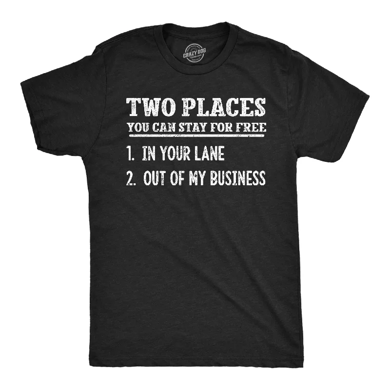 Two Places You Can Stay For Free Men's T Shirt