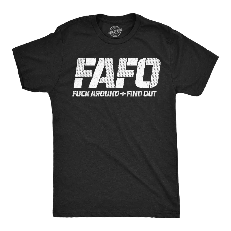 FAFO Fuck Around And Find Out Men's T Shirt