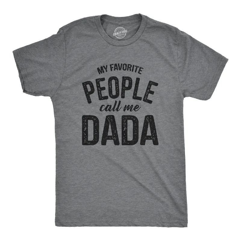 My Favorite People Call Me Dada Men's T Shirt