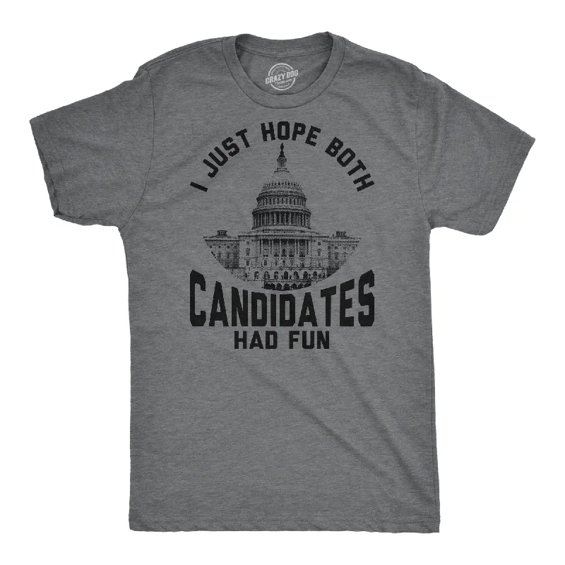 I Just Hope Both Candidates Had Fun Men's T Shirt