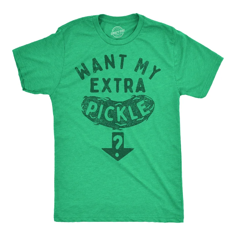 Want My Extra Pickle Men's T Shirt