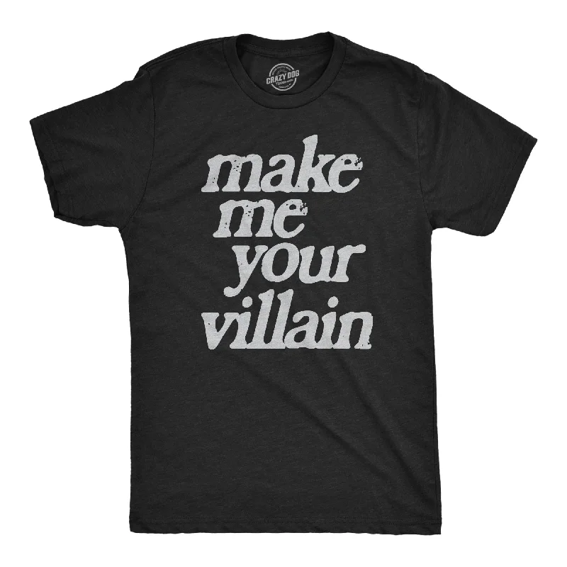 Make Me You Villain Men's T Shirt