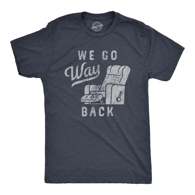 We Go Way Back Men's T Shirt