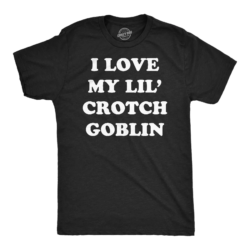 I Love My Little Crotch Goblin Men's T Shirt