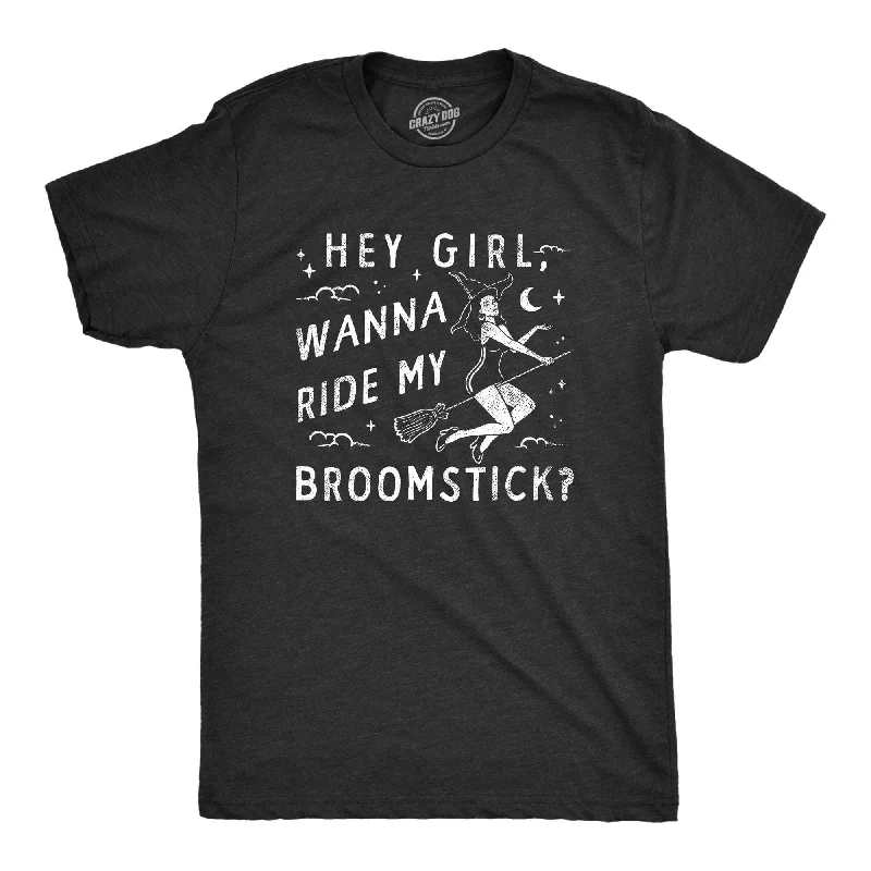 Hey Girl Wanna Ride My Broom Stick Men's T Shirt