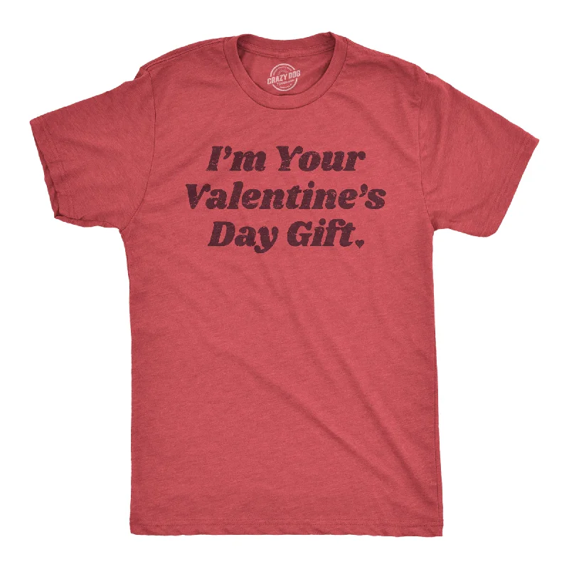 Im Your Valentines Day Gift Men's T Shirt