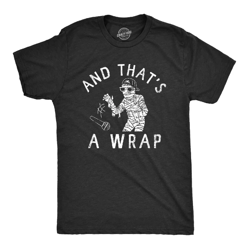 And Thats A Wrap Men's T Shirt