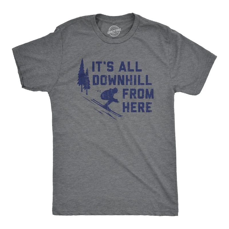 Its All Downhill From Here Men's T Shirt