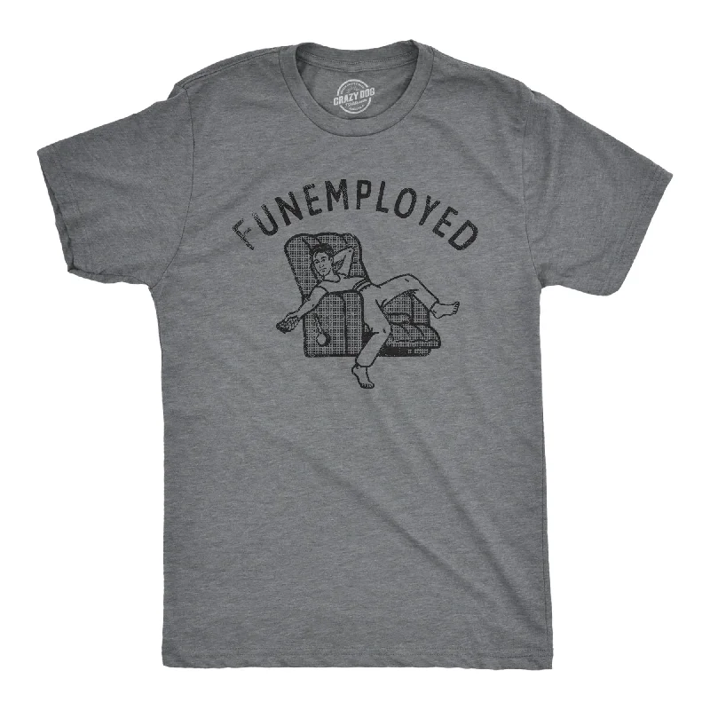 Funemployed Men's T Shirt