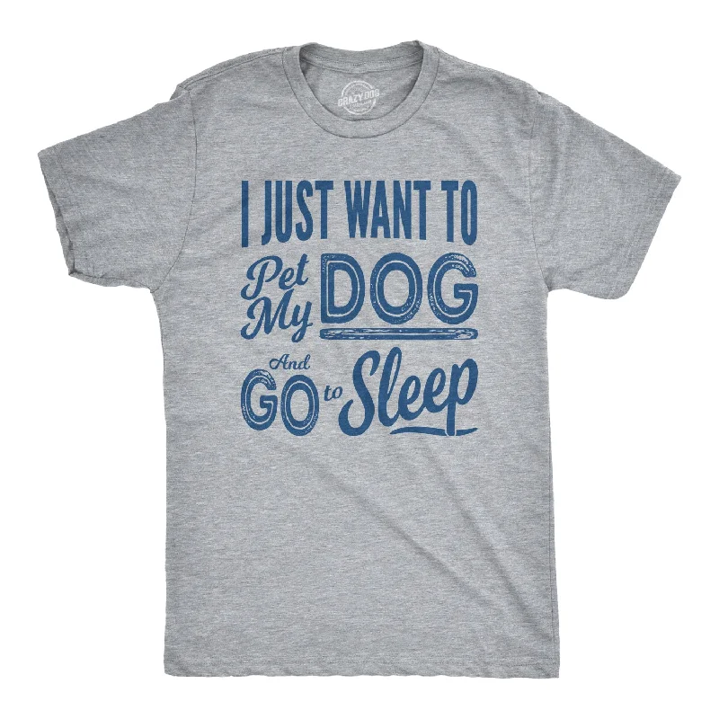 Pet My Dog and Go to Sleep Men's T Shirt