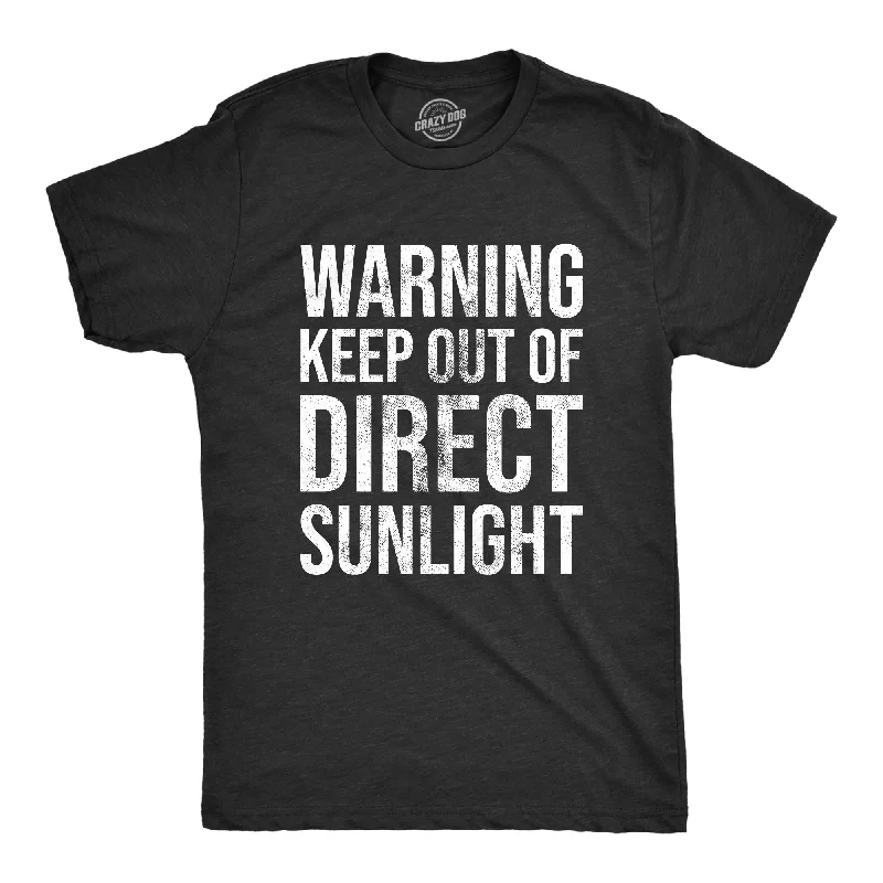 Warning Keep Out Of Direct Sunlight Men's T Shirt