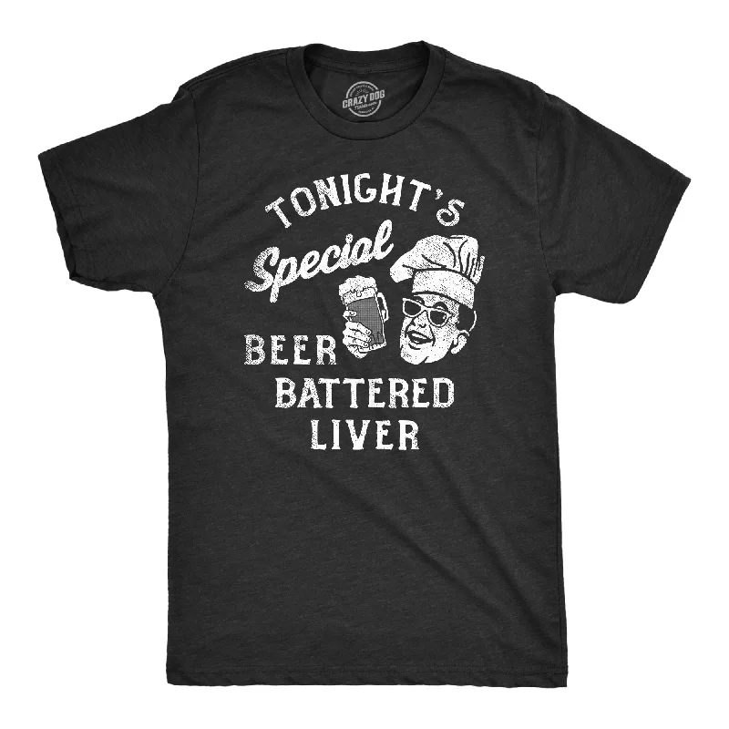 Tonights Special Beer Battered Liver Men's T Shirt