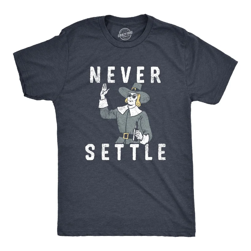 Never Settle Men's T Shirt