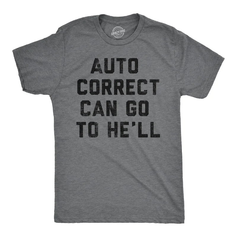 Auto Correct Can Go To He'll Men's T Shirt