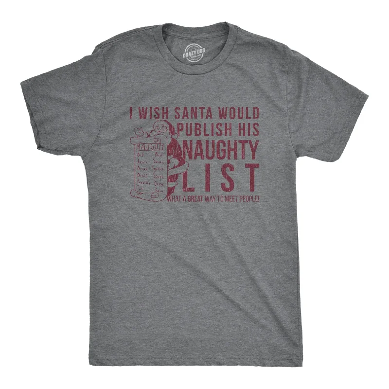 I Wish Santa Would Publish His Naughty List Men's T Shirt