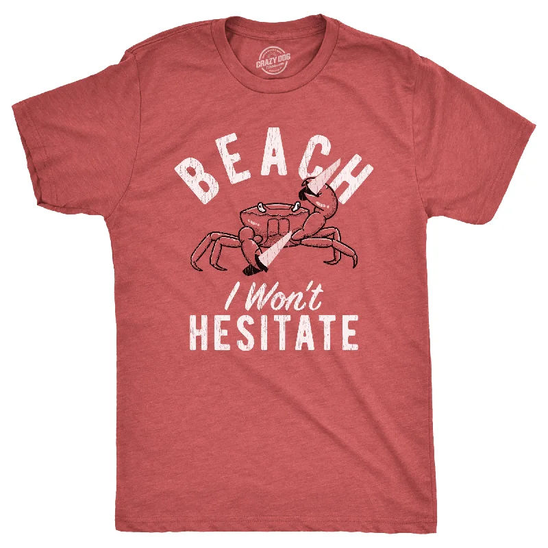 Beach I Wont Hesitate Men's T Shirt