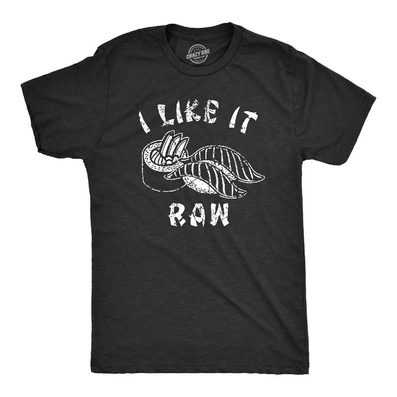 I Like It Raw Men's T Shirt