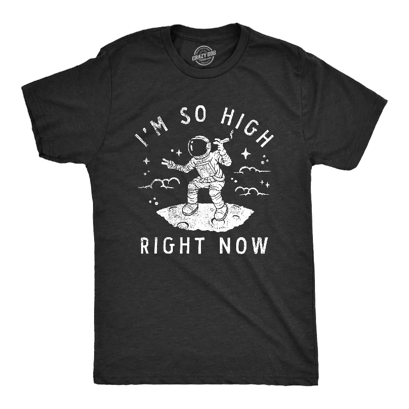 Im So High Right Now Men's T Shirt