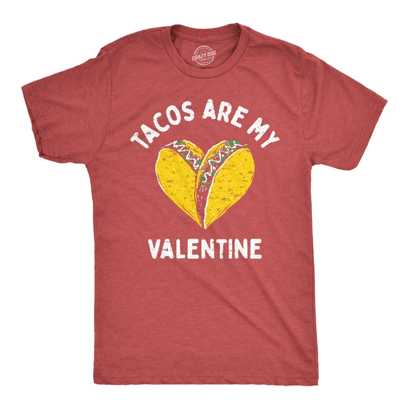 Tacos Are My Valentine Men's T Shirt