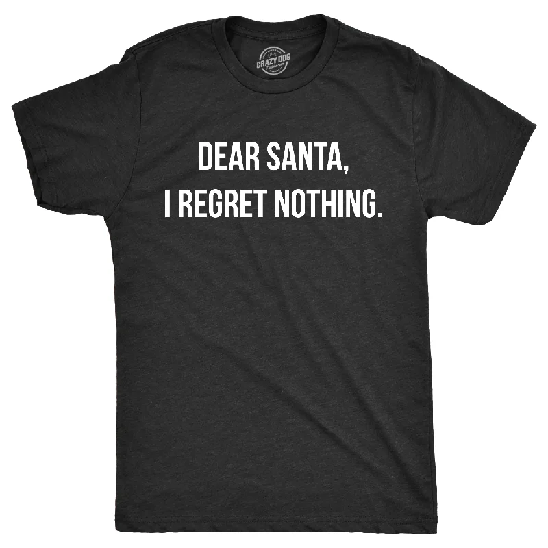 Dear Santa I Regret Nothing Men's T Shirt