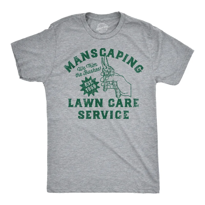 Manscaping Lawn Care Service Men's T Shirt