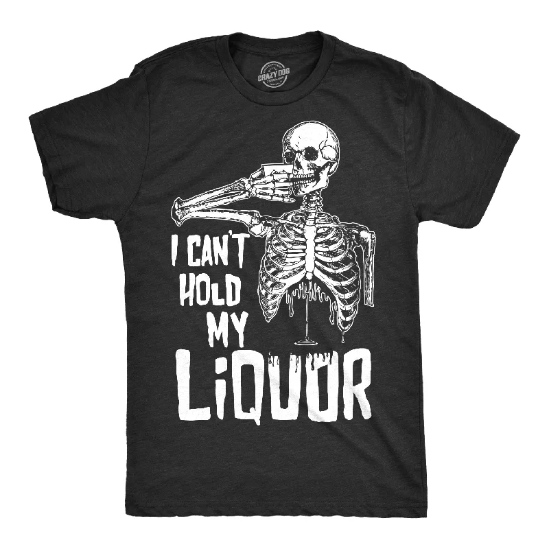 I Can't Hold My Liquor Men's T Shirt