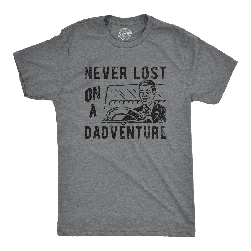 Never Lost On A Dadventure Men's T Shirt