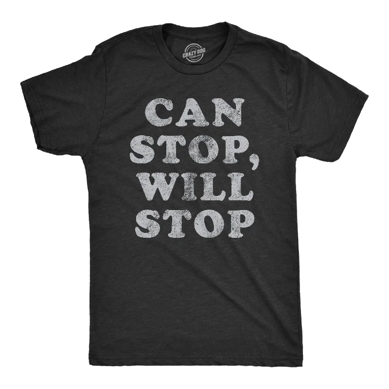 Can Stop Will Stop Men's T Shirt