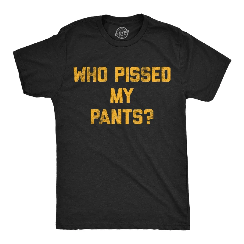 Who Pissed My Pants Men's T Shirt