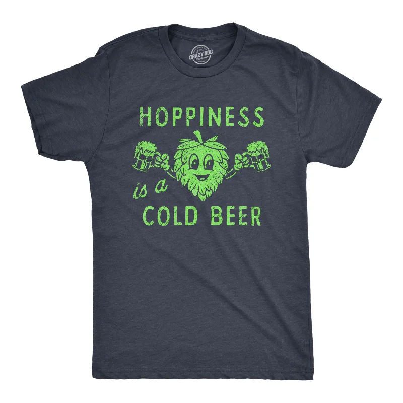 Hopiness Is A Cold Beer Men's T Shirt