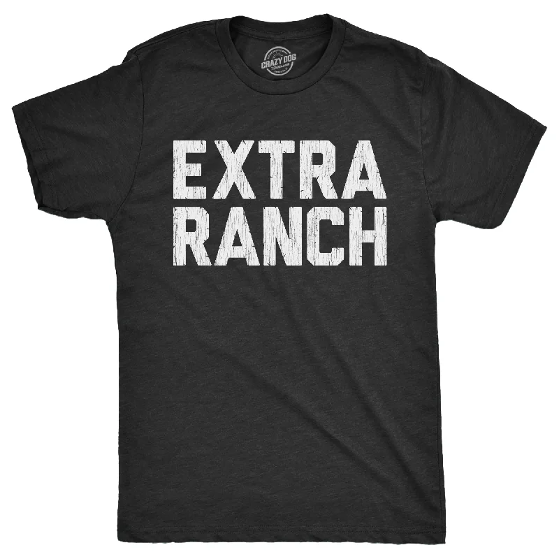 Extra Ranch Men's T Shirt