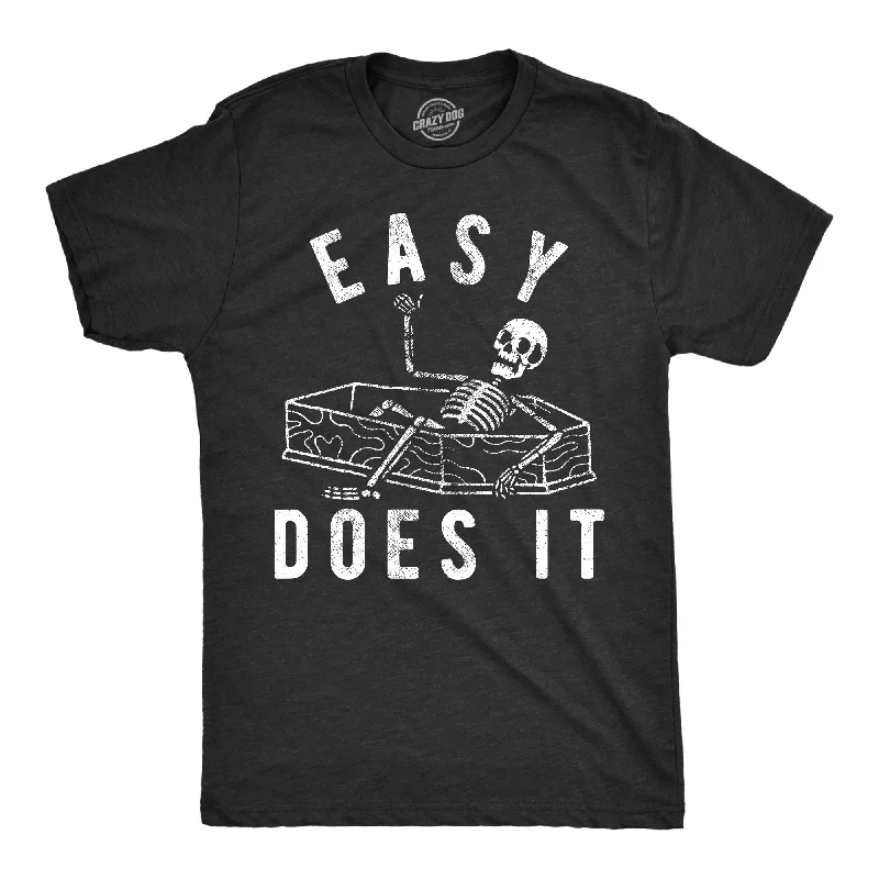 Easy Does It Men's T Shirt