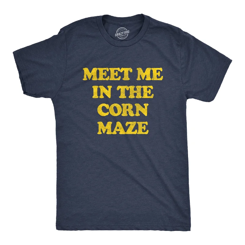 Meet Me In The Corn Maze Men's T Shirt