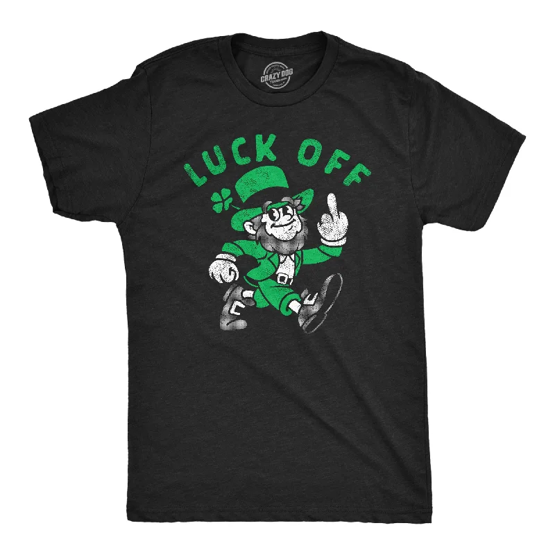 Luck Off Men's T Shirt