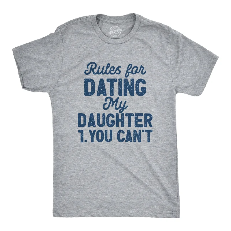 Rules For Dating My Daughter Men's T Shirt