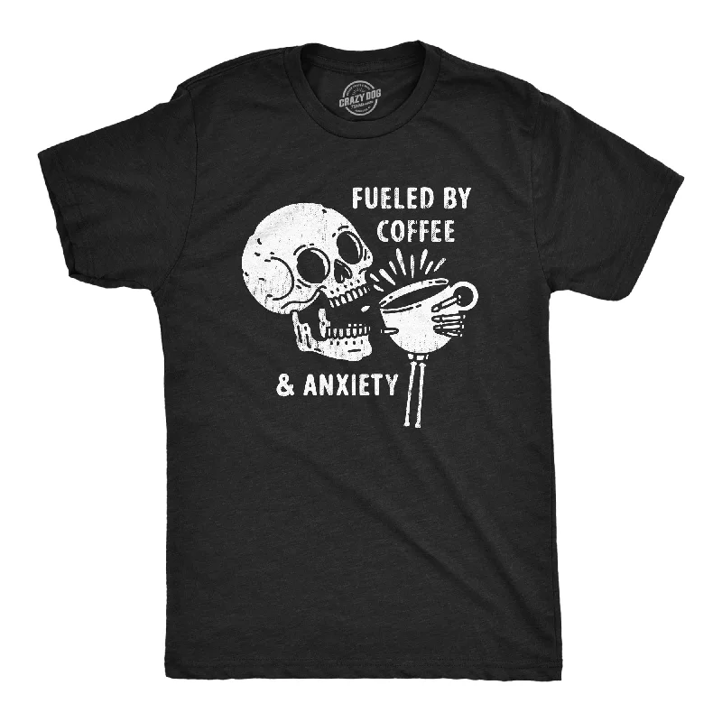 Fueled By Coffee And Anxiety Men's T Shirt