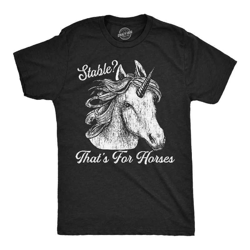 Stable Thats For Horses Men's T Shirt