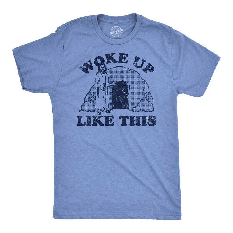 Woke Up Like This Jesus Men's T Shirt