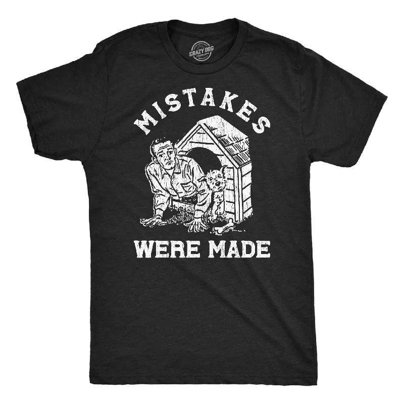 Mistakes Were Made Men's T Shirt